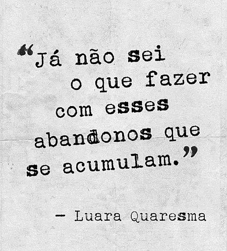 Já não sei o que fazer com esses abandonos que se acumulam.