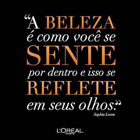 A beleza é como você se sente por dentro e isso se reflete em seus olhos.