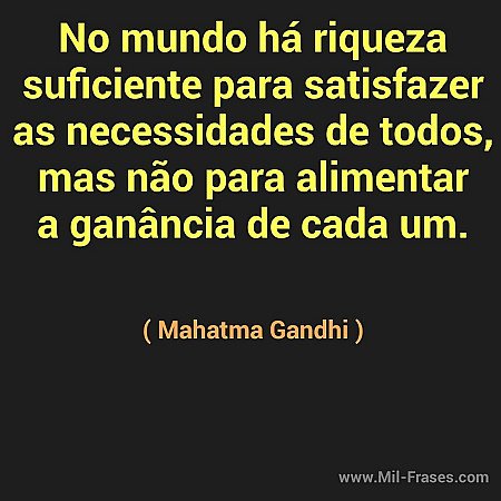 No mundo há riqueza suficiente...
