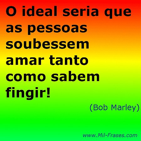 O ideal seria que as pessoas soubessem amar tanto como sabem fingir!