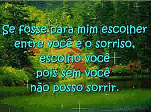 Se fosse para escolher entre você e um sorriso, escolho você pois sem você não p...