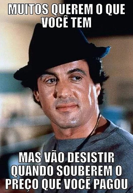 Muitos querem o que você tem mas vão desistir quando souber o preço que você pag...