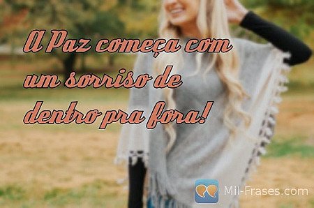 A Paz começa com um sorriso de dentro pra fora!