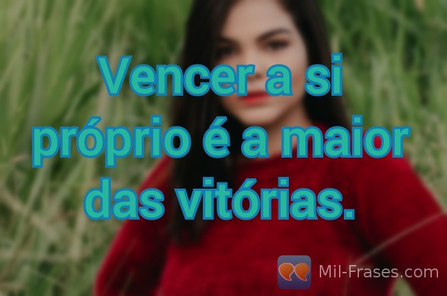 An image with the following quote Vencer a si próprio é a maior das vitórias.