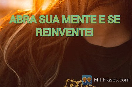 ABRA SUA MENTE E SE REINVENTE!