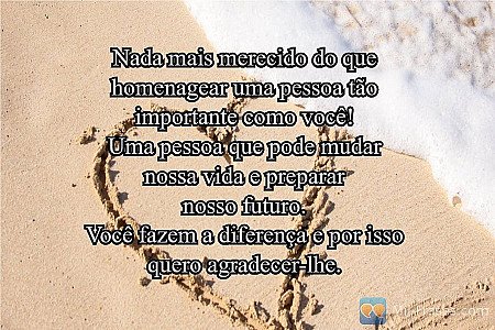 Nada mais merecido do que
homenagear uma pessoa tão
importante como você!
Uma pe...