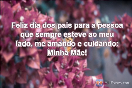 Feliz dia dos pais para a pessoa que sempre esteve ao meu lado, me amando e cuid...