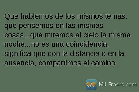 Que hablemos de los mismos temas, que pensemos en las mismas cosas...que miremos...