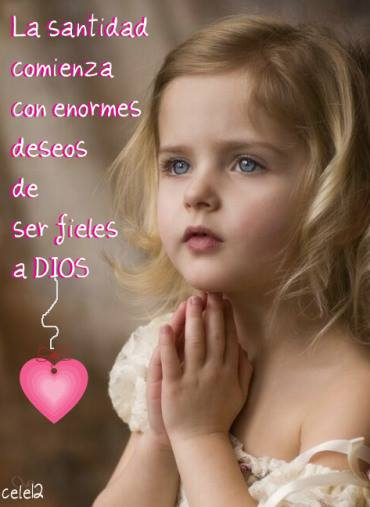 An image with the following quote La santidad comienza com enormes deseos de ser fieles a dios.