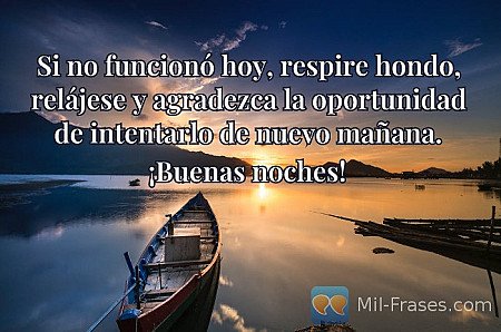 Si no funcionó hoy, respire hondo, relájese y agradezca la oportunidad de intent...