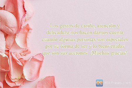 Los gestos de cariño, atención y delicadeza nos hacen darnos cuenta cuando algun...