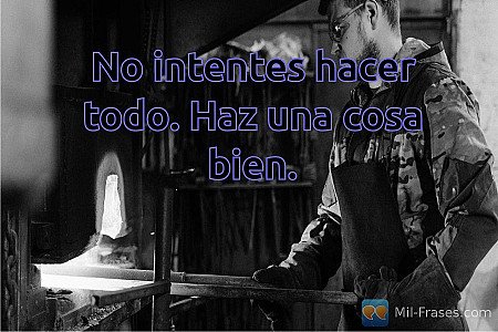 No intentes hacer todo. Haz una cosa bien.