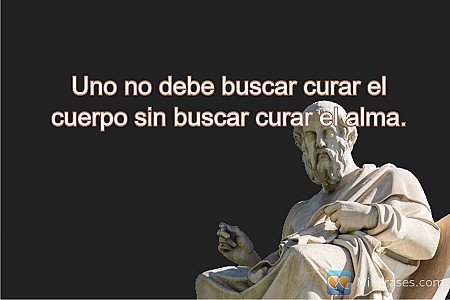 Uno no debe buscar curar el cuerpo sin buscar curar el alma.