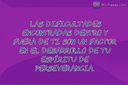 Las dificultades encontradas dentro y fuera de ti son un factor en el desarrollo...