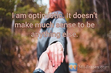 I am optimistic. It doesn't make much sense to be anything else.