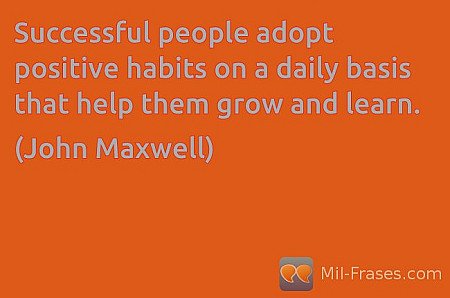 Successful people adopt positive habits on a daily basis that help them grow and...