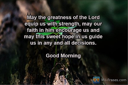 May the greatness of the Lord equip us with strength, may our faith in him encou...