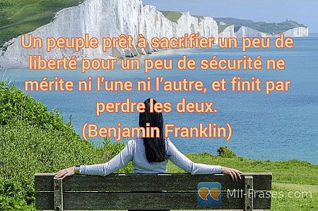 Un peuple prêt à sacrifier un peu de liberté pour un peu de sécurité ne mérite n...