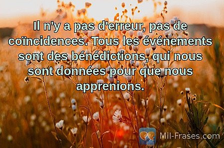 Il n'y a pas d'erreur, pas de coïncidences. Tous les événements sont des bénédic...