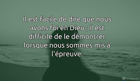 Il est facile de dire que nous avons foi en Dieu ; Il est difficile de le démont...