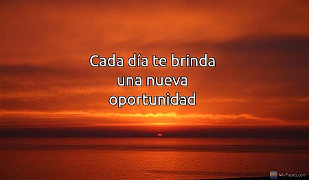 Cada día te brinda una nueva oportunidad