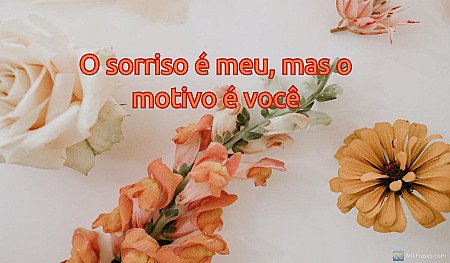 O sorriso é meu, mas o motivo é você
