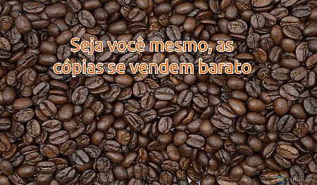 Seja você mesmo, as cópias se vendem barato