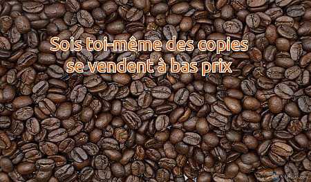 Sois toi-même des copies se vendent à bas prix
