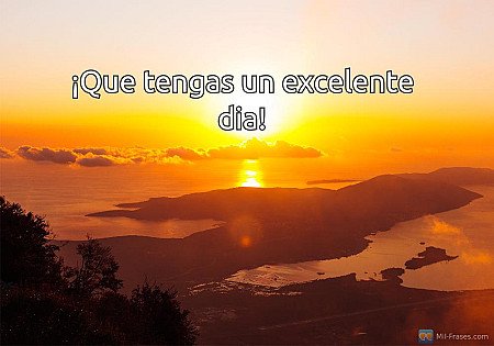 ¡Que tengas un excelente dia!