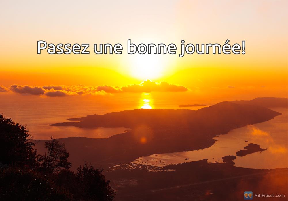 Uma imagem com a seguinte frase Passez une bonne journée!