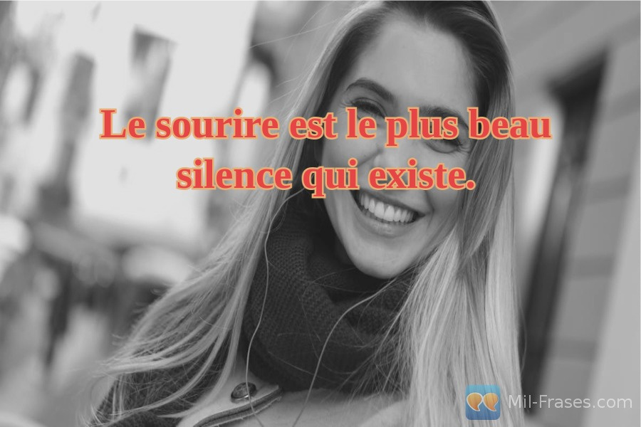 An image with the following quote Le sourire est le plus beau silence qui existe.