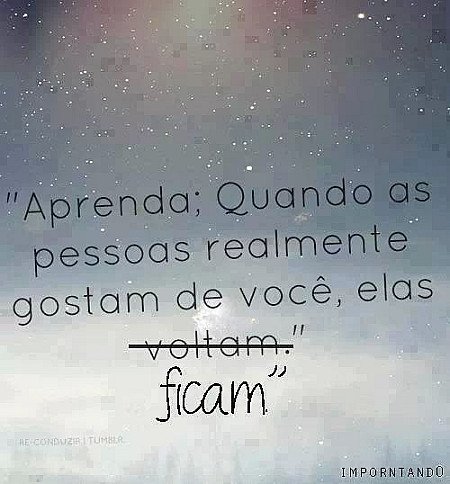 Aprenda; quando as pessoas realmente gostam de você