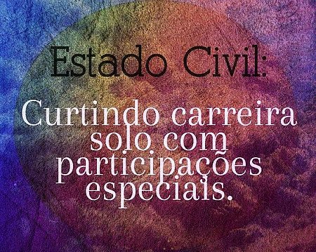Estado civil: curtindo carreira solo com participações especiais.