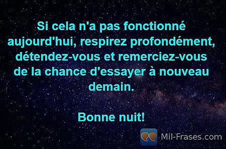 Si cela n'a pas fonctionné aujourd'hui, respirez profondément, détendez-vous et...