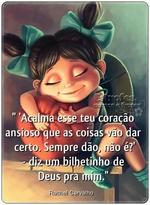 An image with the following quote Acalma esse teu coração ansioso...