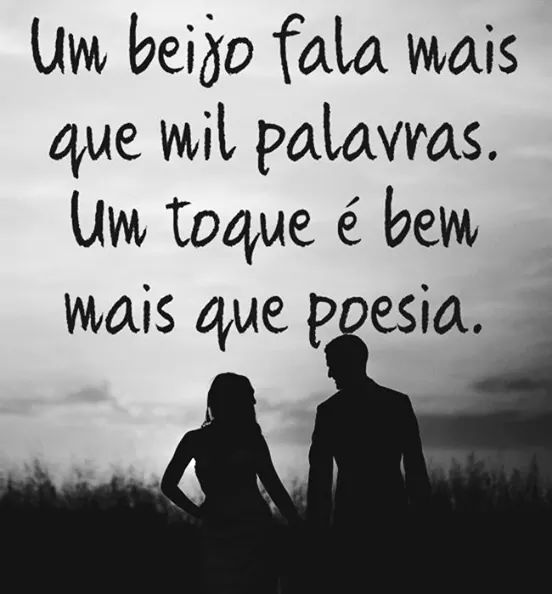 An image with the following quote Um beijo fala mais que mil palavras. Um toque é bem mais que poesia.