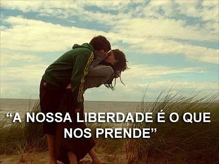 A nossa liberdade é o que nos prende