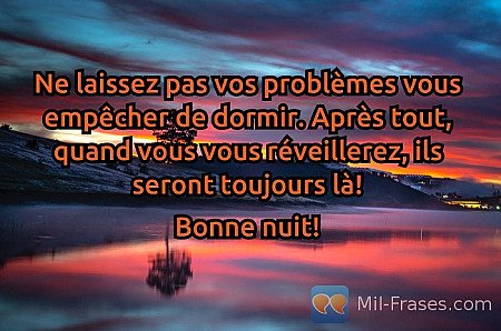 Ne laissez pas vos problèmes vous empêcher de dormir. Après tout, quand vous vou...