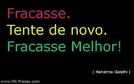Fracasse, tente de novo, fracasse melhor!